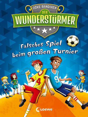 cover image of Der Wunderstürmer (Band 7)--Falsches Spiel beim großen Turnier